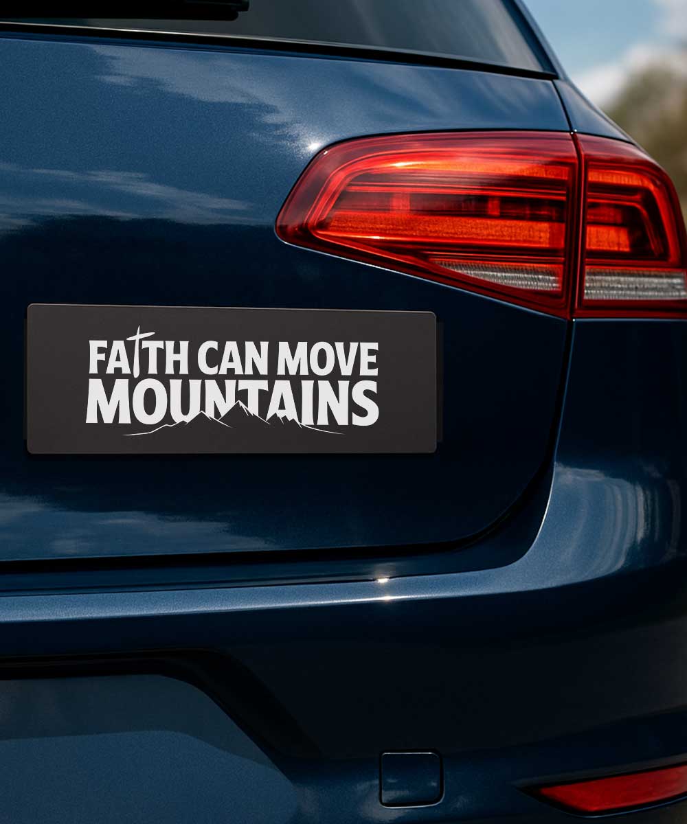 Faith Can Move Mountains Christian bumper sticker shown on a car bumper