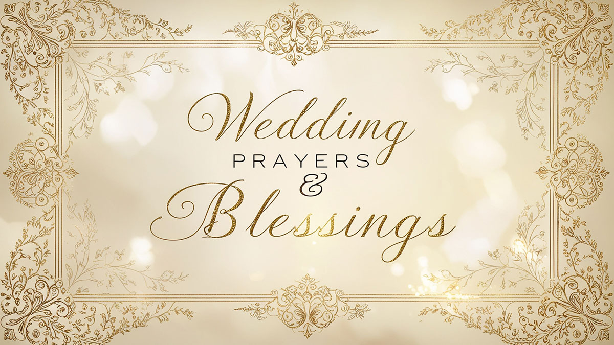 Text 'Wedding Prayers & Blessings' on a warm background; feature for Christian wedding prayer inspiration and blessings.