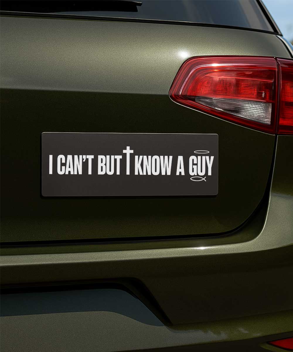 I Can't But I Know A Guy Christian bumper sticker shown on a car bumper