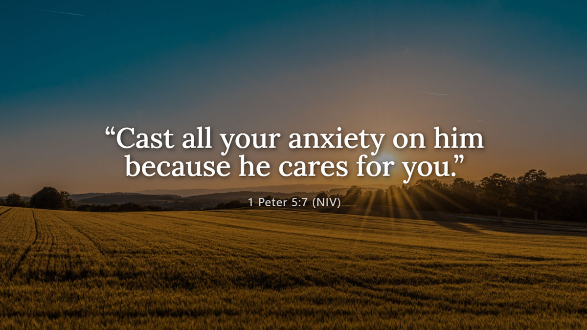 1 Peter 5:7 scripture graphic for worry and anxiety: "Cast all your anxiety on him because he cares for you."