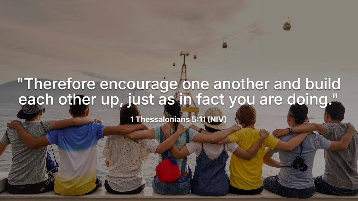 A shareable graphic with the encouraging Bible verse for a friend's birthday, 1 Thessalonians 5:11, "Therefore encourage one another and build each other up."