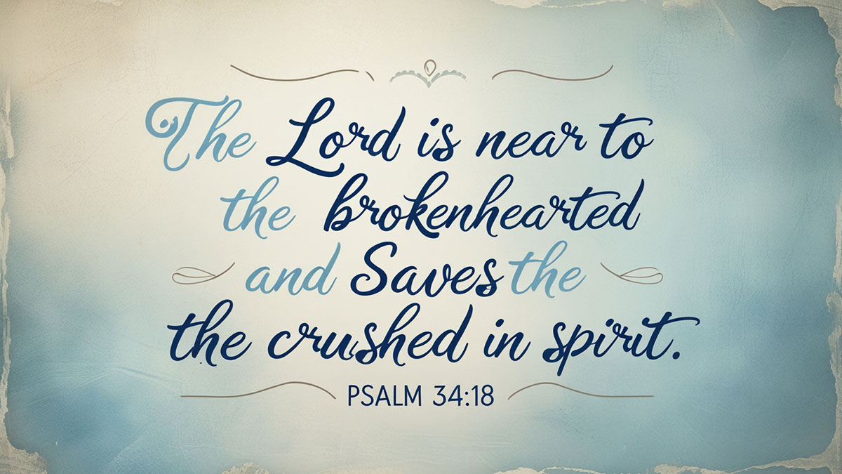 Shareable graphic with the comforting Bible verse for loneliness from Psalm 34:18: "The LORD is near to the brokenhearted and saves the crushed in spirit."
