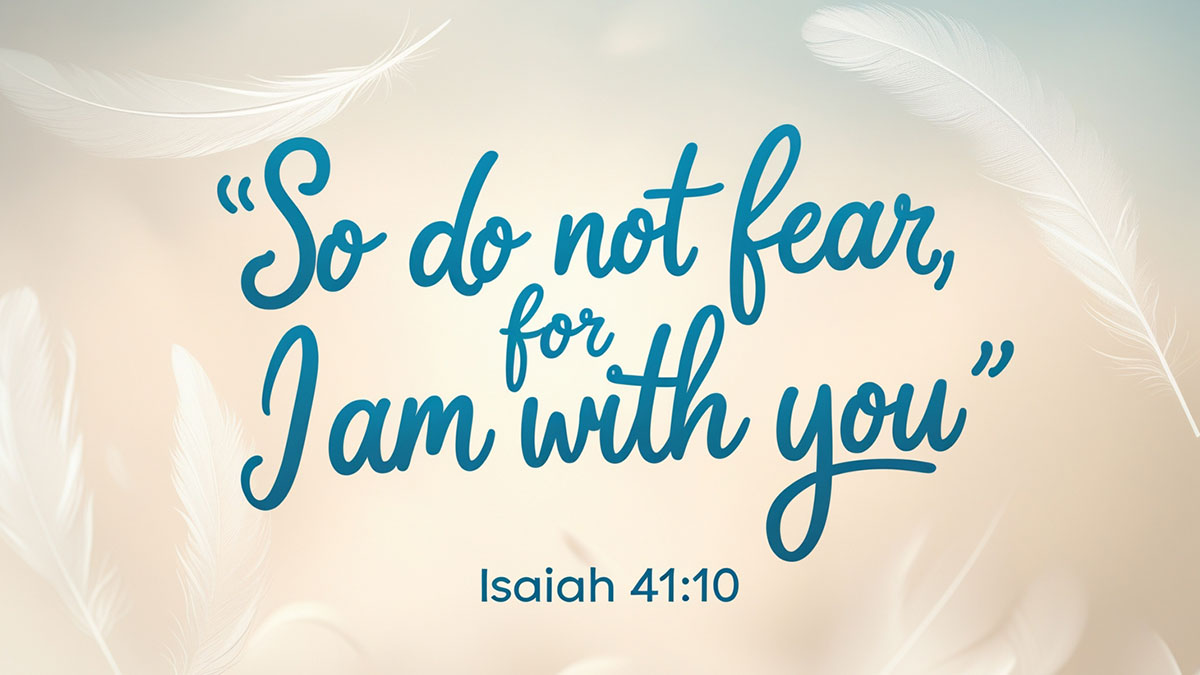 Shareable graphic with the encouraging Bible verse for strength, Isaiah 41:10, which says "So do not fear, for I am with you."