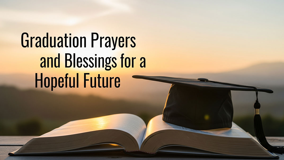 Feature image for a blog post on graduation prayers, showing a graduation cap and tassel resting on an open Bible with the text "Graduation Prayers and Blessings for a Hopeful Future."