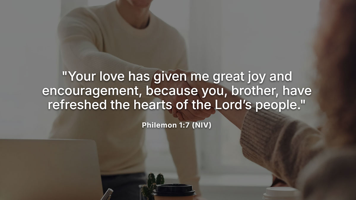 Bible verse about brothers from Philemon 1:7 shown over image of two people shaking hands, symbolizing encouragement and a strong brotherly bond