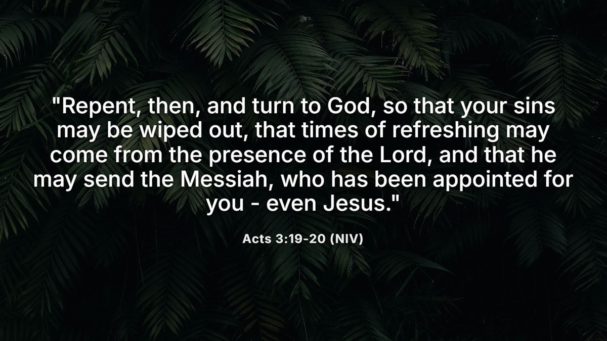 Bible verse Acts 3:19-20 on a dark leafy background, encouraging repentance and spiritual revival through the presence of the Lord and Jesus the Messiah