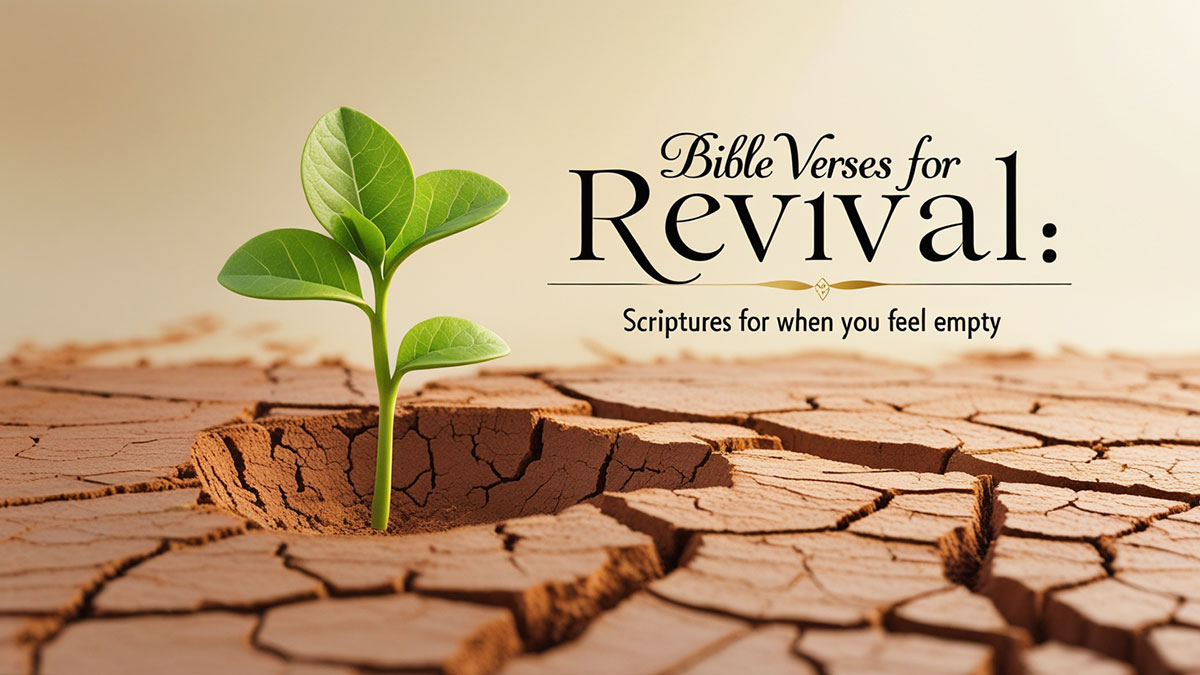 A green plant growing from cracked dry ground with text 'Bible Verses for Revival: Scriptures for when you feel empty' — symbolizing spiritual awakening and renewal