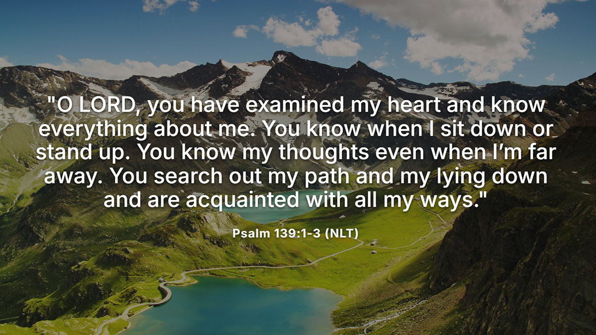 Bible verses for intimacy with God from Psalm 139:1-3, expressing how deeply God knows us - our thoughts, paths, and every way