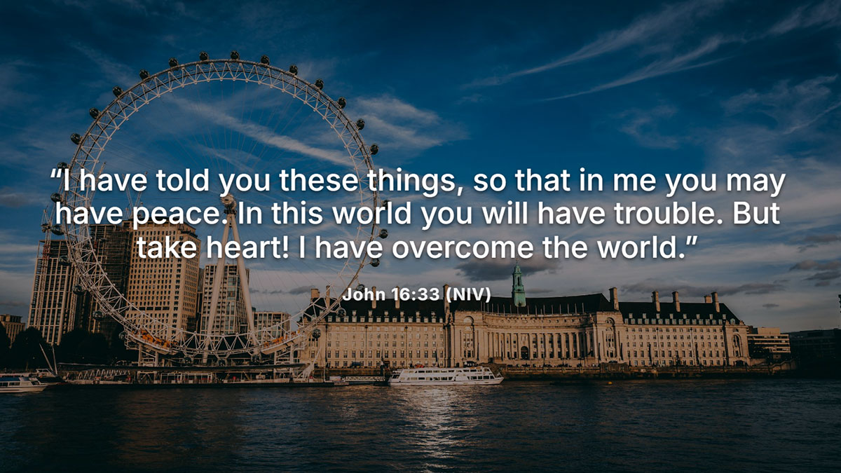 John 16:33 Bible verse about surrender to God, bringing peace in times of trouble, with London Eye in the background.