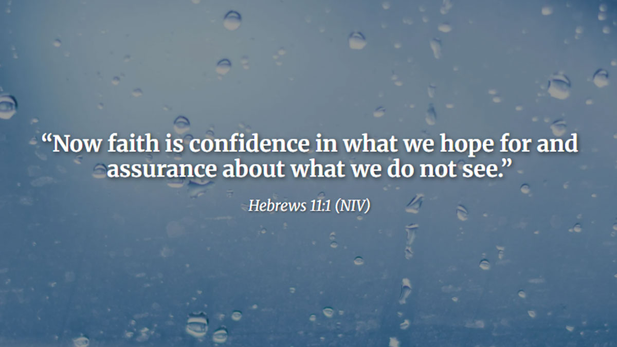 Inspirational Bible verse image with Hebrews 11:1 NIV: “Now faith is confidence in what we hope for and assurance about what we do not see” with a peaceful background