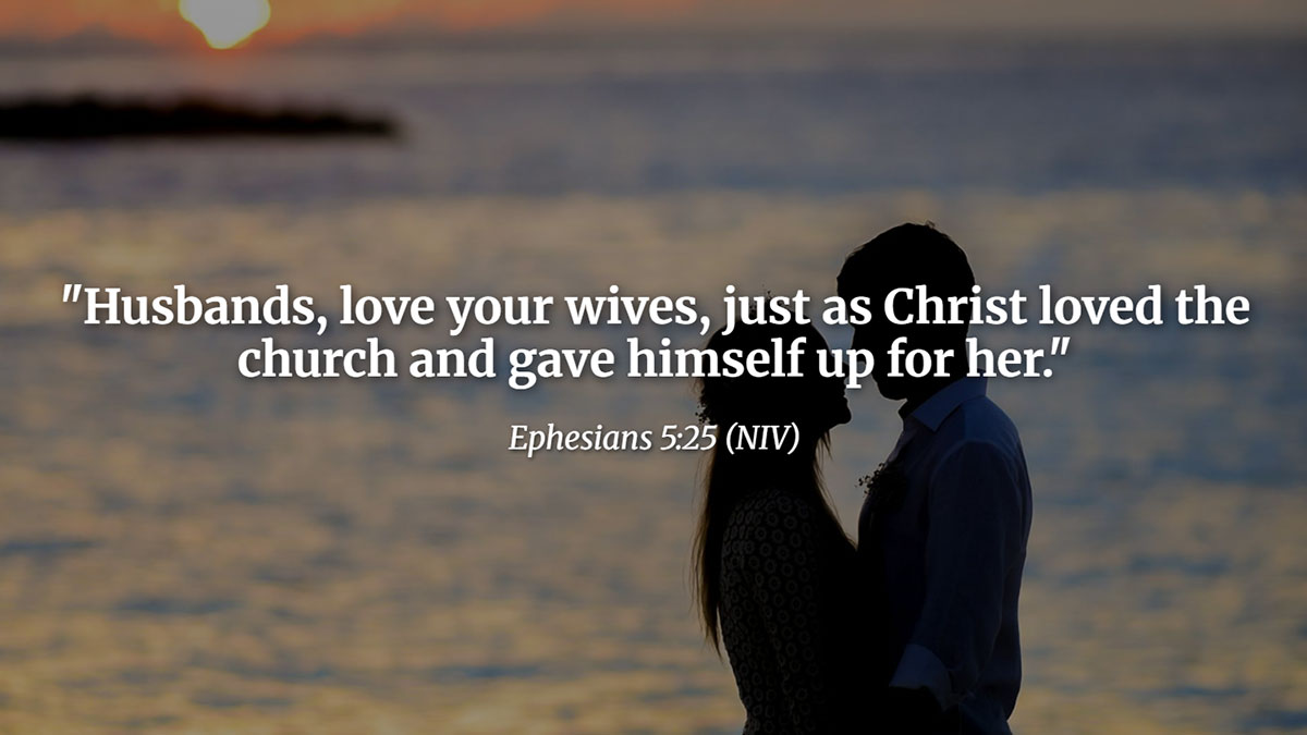 Bible verse for men from Ephesians 5:25 teaching husbands to love their wives as Christ loved the church