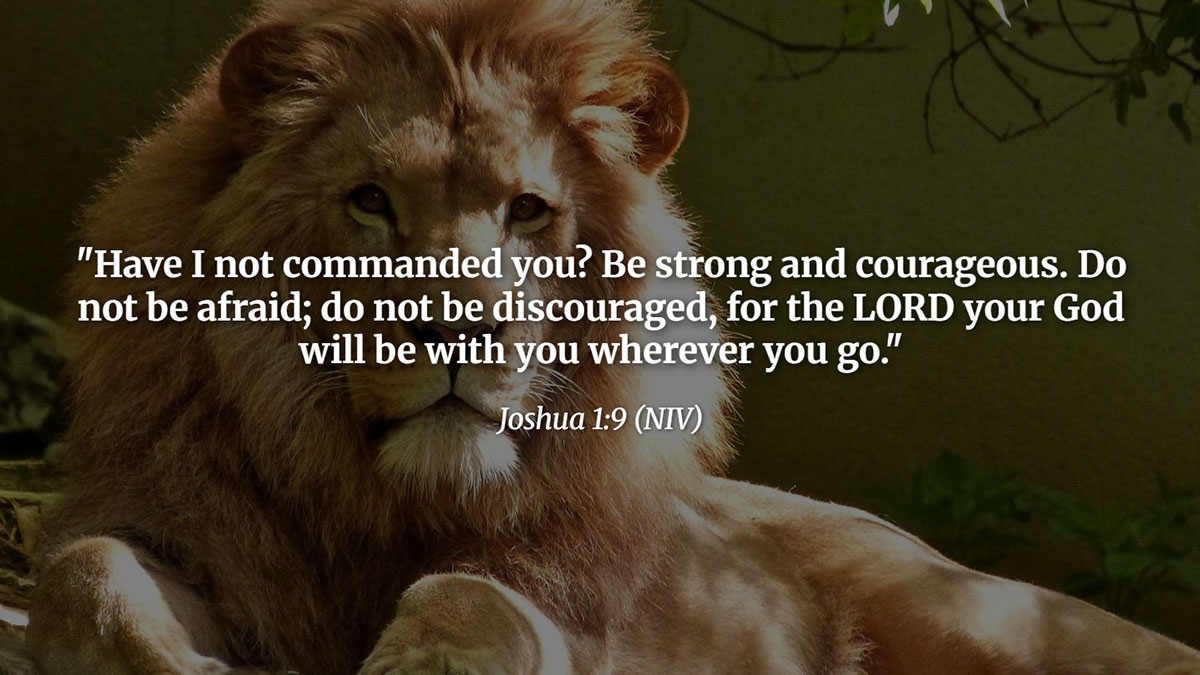 Bible verse for men from Joshua 1:9 encouraging courage and strength with God's presence in all situations