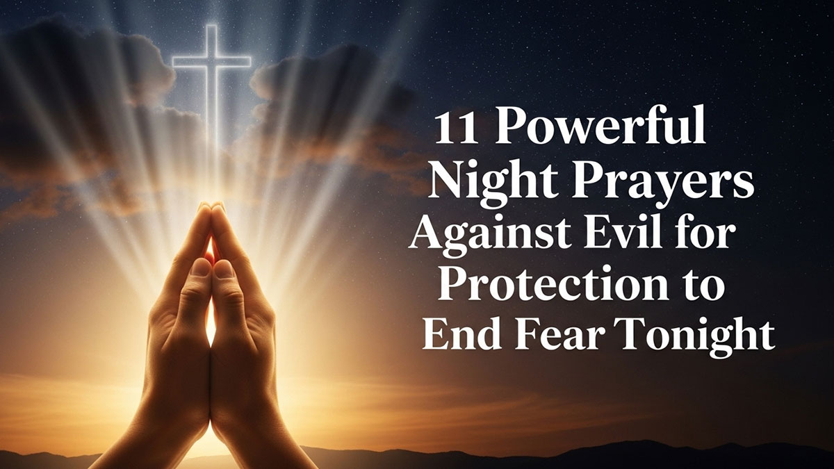 Powerful night prayers against evil for protection with hands praying under glowing cross in the night sky to overcome fear