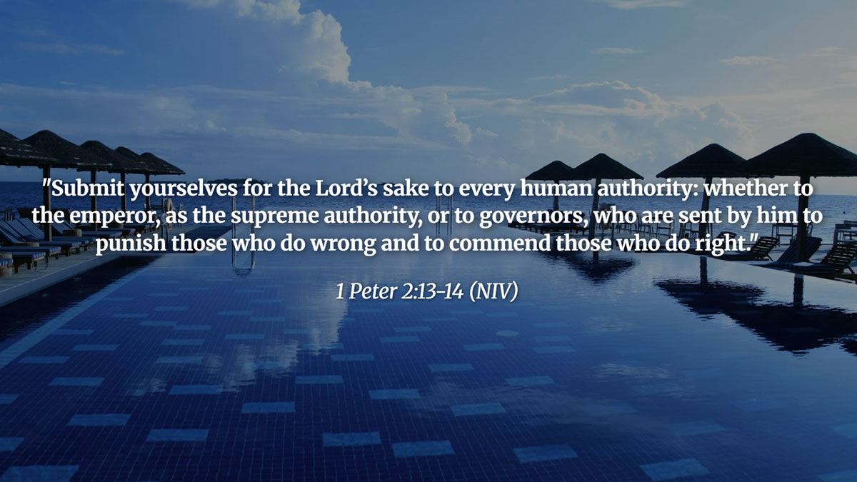 Bible verse from 1 Peter 2:13-14 about respecting authority, urging submission to leaders and governance for the Lord’s sake